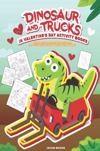Dinosaur And Trucks In Valentine's Day Activity Books