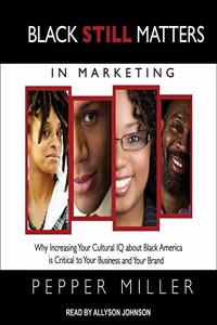 Black Still Matters in Marketing