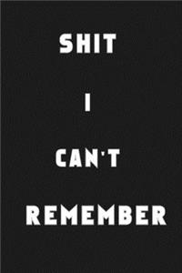 Shit I Can't Remember