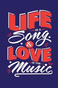 Life Is A Song & Love Is The Music