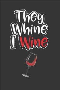 They Whine I Wine