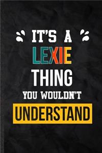 It's a Lexie Thing You Wouldn't Understand