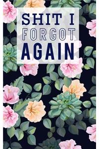 Shit I Forgot Again