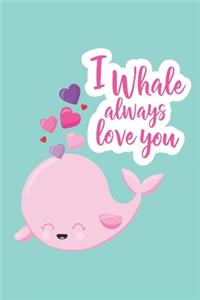 I Whale Always Love You