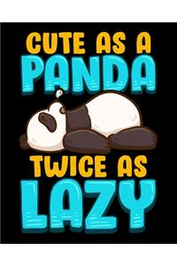 Cute As a Panda Twice As Lazy