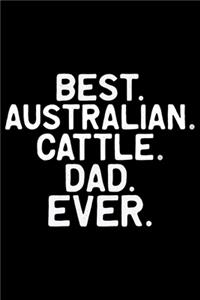 Best Australian Cattle Dad Ever