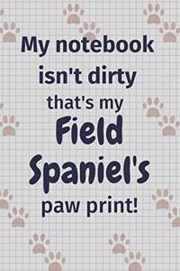 My notebook isn't dirty that's my Field Spaniel's paw print!