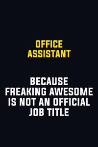 Office Assistant Because Freaking Awesome Is Not An Official Job Title