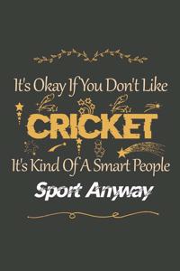 It's Okay If You Don't Like Cricket