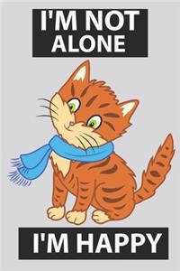 I'm not Alone, I'm Happy