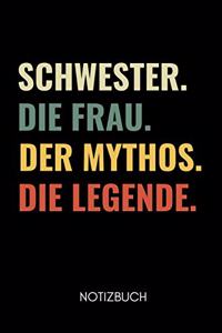 Schwester. Die Frau. Der Mythos. Die Legende Notizbuch