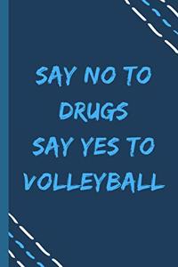 say no to drugs say yes to Volleyball -Composition Sport Gift Notebook