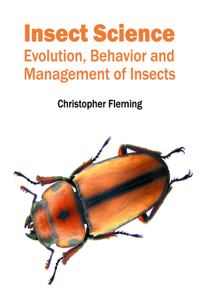 Insect Science: Evolution, Behavior and Management of Insects