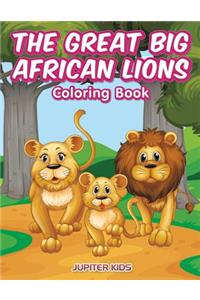 Great Big African Lions Coloring Book