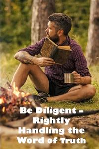 Be diligent - rightly handling the Word of Truth