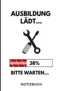 Ausbildung Lädt... 38% Bitte Warten... Notizbuch