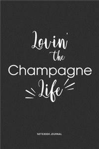 Lovin The Champagne Life