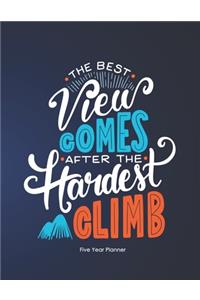 The Best View Comes After The Hardest Climb