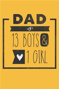 DAD of 13 BOYS & 1 GIRL: Personalized Notebook for Dad - 6 x 9 in - 110 blank lined pages [Perfect Father's Day Gift]