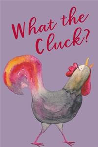 What The Cluck?