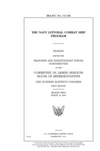 The Navy Littoral Combat Ship program
