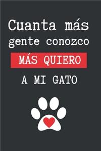 Cuanta Más Gente Conozco, Más Quiero a Mi Gato