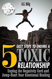 5 Easy Steps to Ending a Toxic Relationship