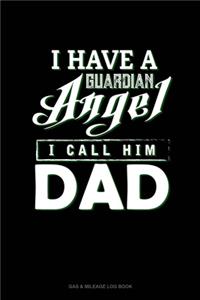 I Have A Guardian Angel I Call Him Dad