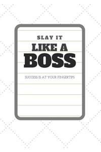 Slay it like a Boss Success is at your Fingertips Notebook/Journal with inspirational quotes for Women who get things done