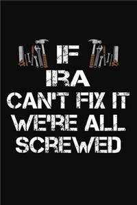 If Ira Can't Fix It We're All Screwed