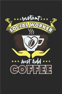 Social Worker Just add Coffee