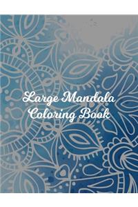 Large Mandala Coloring Book: Mandala Coloring Books For Adults, Large Mandala Coloring Book. 50 Story Paper Pages. 8.5 in x 11 in Cover.