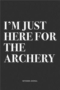 I'm Just Here For The Archery