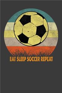 Eat Sleep Soccer Repeat