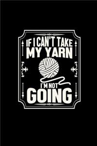 If I can't take my yarn I'm not going