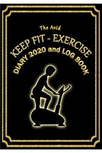 The Avid Keep Fit - Exercise Diary 2020 and Log Book