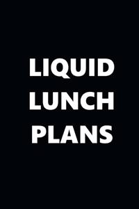 2020 Daily Planner Funny Humorous Liquid Lunch Plans 388 Pages