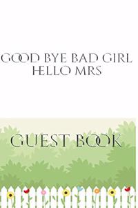 Good Bye Bad Girl Hello Mrs Bridal shower Guest Book
