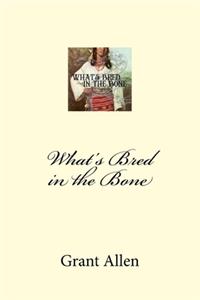 What's Bred in the Bone