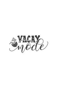 Vacay Mode