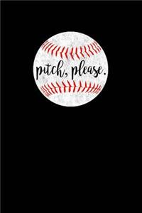 Pitch, Please.: Baseball Mom Gifts, Baseball Notebook For Women Moms, Baseball Mom Notebook, Pitch Please Funny Baseball Gifts, 6x9 college ruled