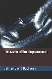 The Smile of the Dispossessed