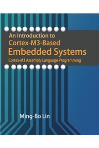 Introduction to Cortex-M3-Based Embedded Systems