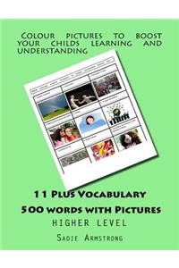 11 Plus Vocabulary: 500 Words with Pictures - Higher Level: 11 Plus Vocabulary: 500 Words with Pictures - Higher Level