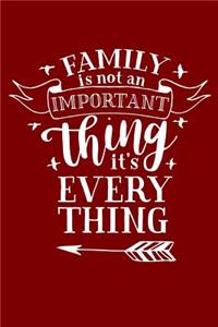 Family Is Not An Important Thing It's Everything