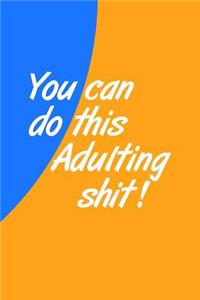 You Can Do This Adulting Shit!