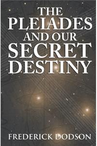 The Pleiades and Our Secret Destiny