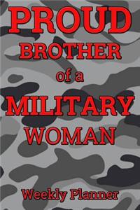 Proud Brother of a Military Woman Weekly Planner