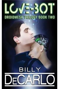 Love-Bot: Droidmesh Trilogy Book 2