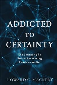 Addicted to Certainty